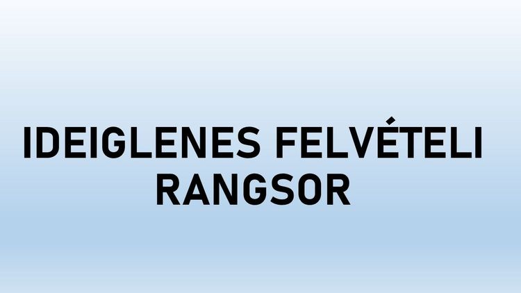Ideiglenes felvételi rangsor